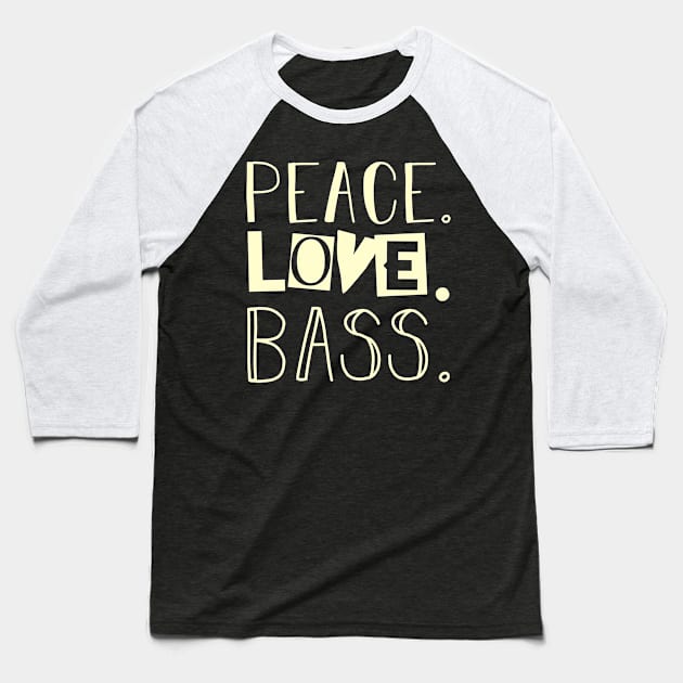 Peace love bass job gift. Perfect present for mother dad friend him or her Baseball T-Shirt by SerenityByAlex